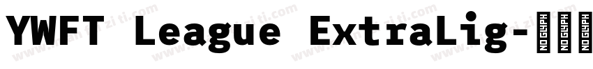 YWFT League ExtraLig字体转换